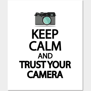 Keep Calm And Trust your camera Posters and Art